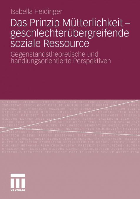 Das Prinzip M�tterlichkeit - geschlechter�bergreifende soziale Ressource