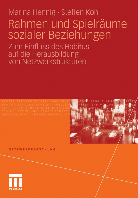 Rahmen und Spielräume sozialer Beziehungen