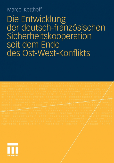 Die Entwicklung der deutsch-französischen Sicherheitskooperation seit dem Ende des Ost-West-Konflikts