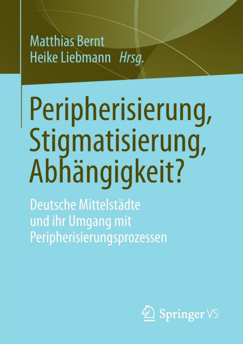 Peripherisierung, Stigmatisierung, Abhängigkeit?