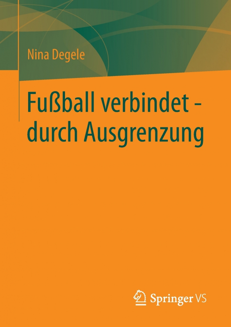 Fußball verbindet - durch Ausgrenzung