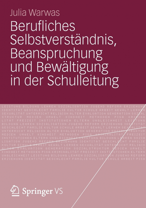 Berufliches Selbstverständnis, Beanspruchung und Bewältigung in der Schulleitung
