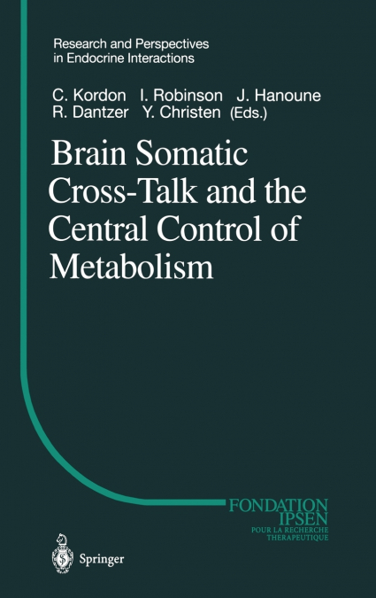 Brain Somatic Cross-Talk and the Central Control of Metabolism
