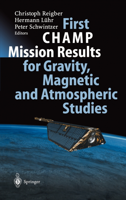 First CHAMP Mission Results for Gravity, Magnetic and Atmospheric Studies