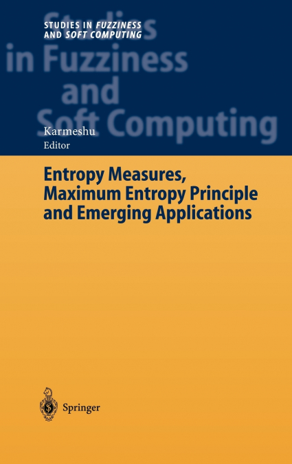 Entropy Measures, Maximum Entropy Principle and Emerging Applications