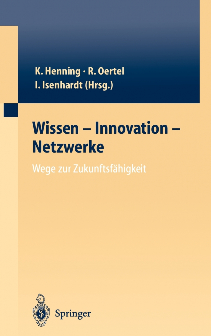 Wissen - Innovation - Netzwerke Wege zur Zukunftsfähigkeit