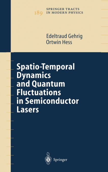 Spatio-Temporal Dynamics and Quantum Fluctuations in Semiconductor Lasers