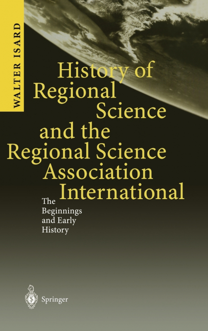 History of Regional Science and the Regional Science Association International