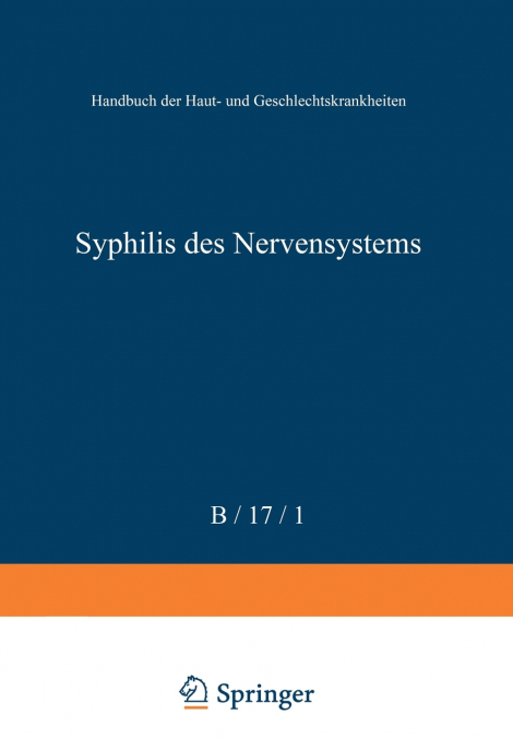 Allgemeine Pathologie Und Pathologische Anatomie Der Syphilis Des Nervensystems