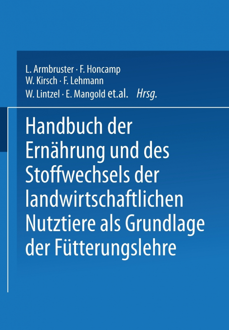 Handbuch Der Ernahrung Und Des Stoffwechsels Der Landwirtschaftlichen Nutztiere ALS Grundlagen Der Futterungslehre