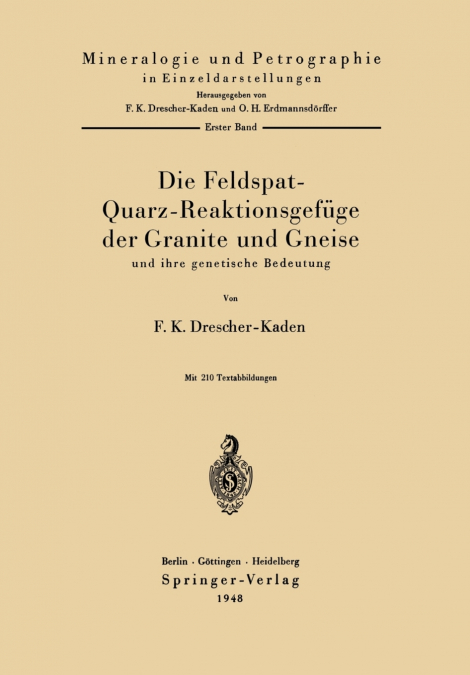 Die Feldspat-Quarz-Reaktionsgefüge der Granite und Gneise und ihre genetische Bedeutung