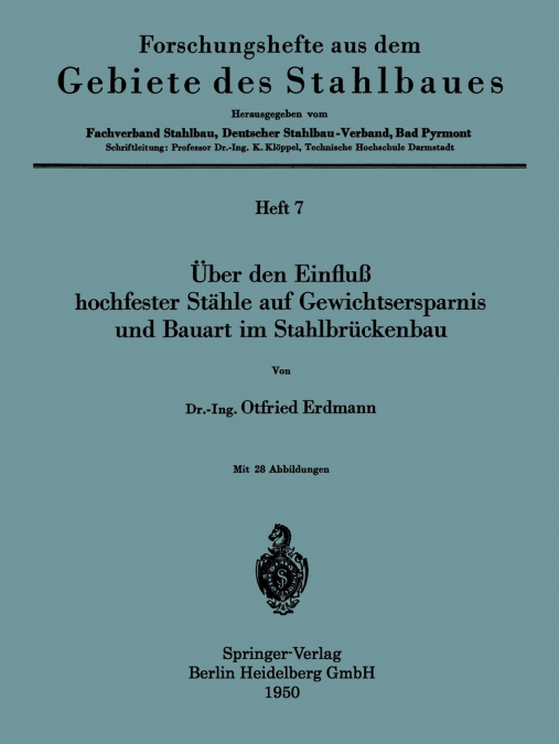 Über den Einfluß hochfester Stähle auf Gewichtsersparnis und Bauart im Stahlbrückenbau