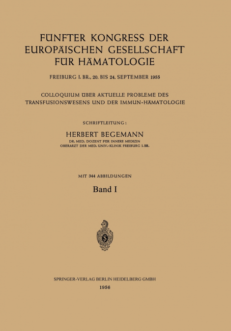 Fünfter Kongress der Europäischen Gesellschaft für Hämatologie, Freiburg i. Br., 20. bis 24. September 1955 / Cinquième Congrès de la Société Européenne d’Hématologie, Freiburg i. Br., Allemagne, 20-2
