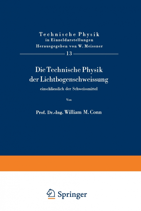 Die Technische Physik der Lichtbogenschweissung einschliesslich der Schweissmittel