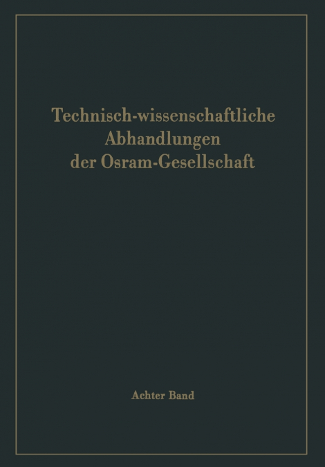 Technisch-wissenschaftliche Abhandlungen der Osram-Gesellschaft