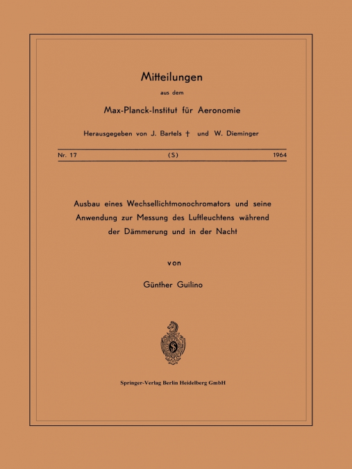 Ausbau Eines Wechsellichtmonochromators Und Seine Anwendung Zur Messung Des Luftleuchtens Wahrend Der Dammerung Und in Der Nacht