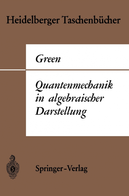 Quantenmechanik in algebraischer Darstellung