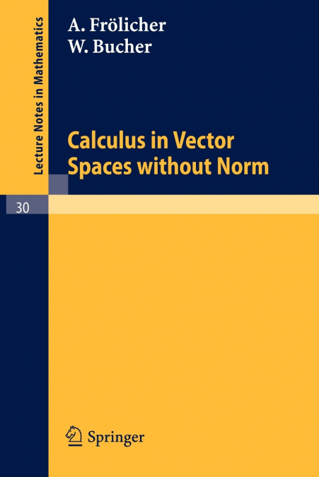 Calculus in Vector Spaces without Norm