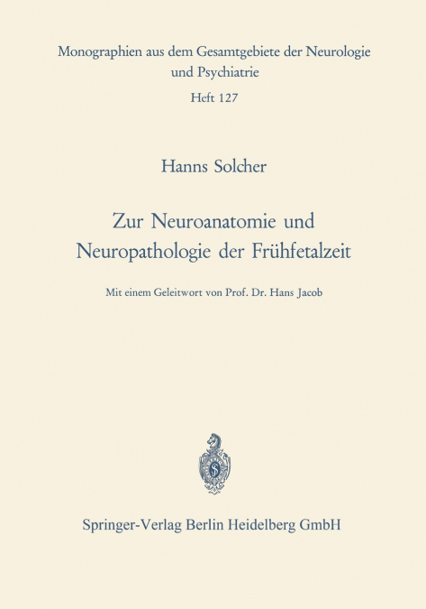 Zur Neuroanatomie und Neuropathologie der Frühfetalzeit