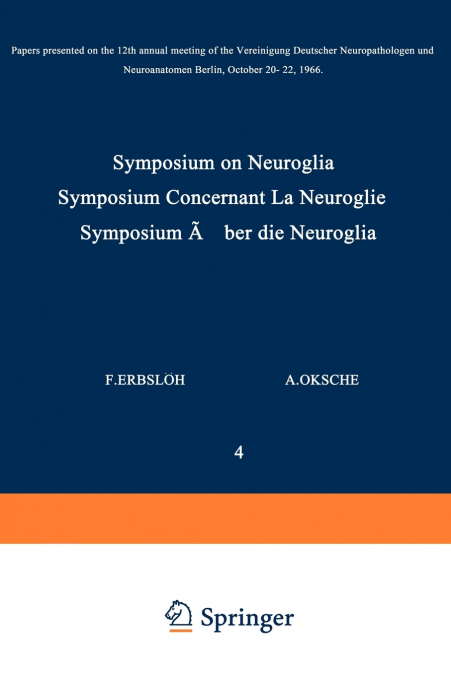 Symposium on Neuroglia / Symposium Concernant La Neuroglie / Symposium über die Neuroglia