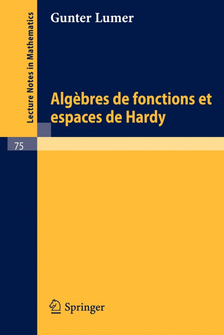 Algebres de Fonctions Et Espaces de Hardy