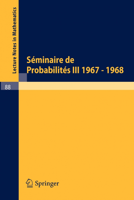 Séminaire de Probabilités III