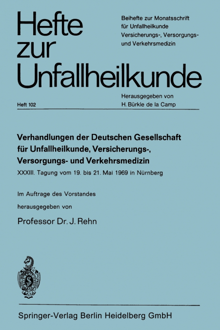 Verhandlungen Der Deutschen Genellschaft Fur Unfallheilkunde, Versicherungs-, Versorgungs- Und Verkehrsmedizin E. V.