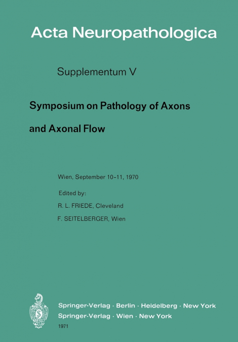 Symposium on Pathology of Axons and Axonal Flow