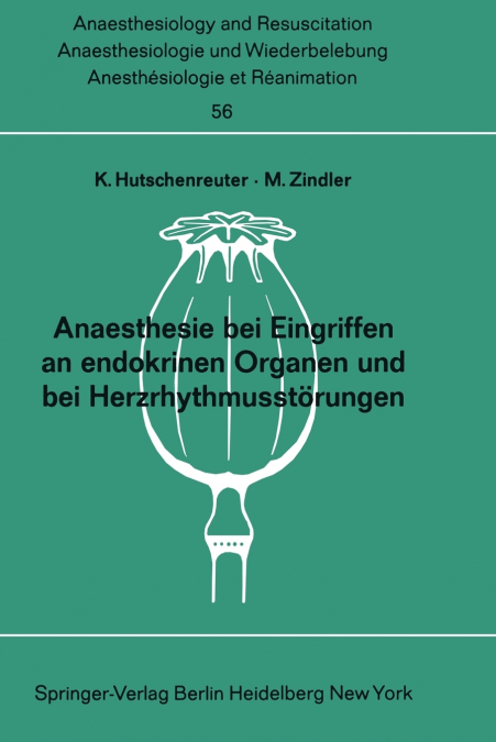 Anaesthesie Bei Eingriffen an Endokrinen Organen Und Bei Herzrhythmusstorungen