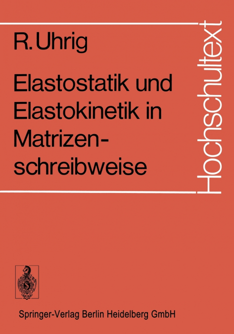 Elastostatik und Elastokinetik in Matrizenschreibweise