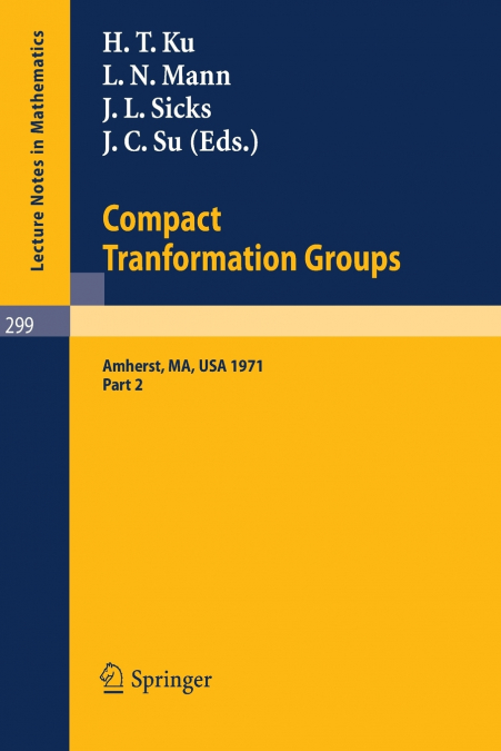 Proceedings of the Second Conference on Compact Tranformation Groups. University of Massachusetts, Amherst, 1971