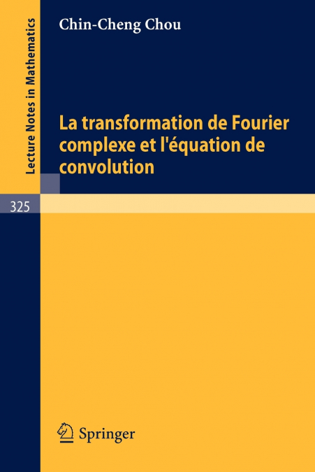 La Transformation de Fourier Complexe Et L’Equation de Convolution