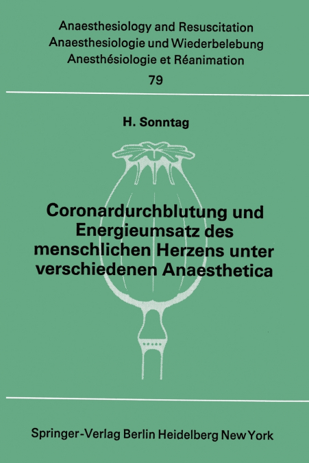 Coronardurchblutung und Energieumsatz des menschlichen Herzens unter verschiedenen Anaesthetica