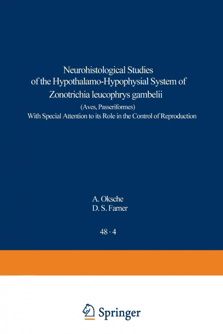 Neurohistological Studies of the Hypothalamo-Hypophysial System of Zonotrichia Leucophrys Gambelii (Aves, Passeriformes)
