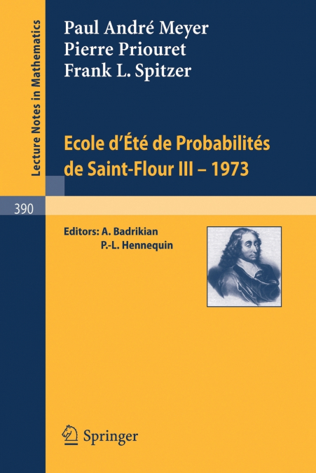 Ecole D’Ete de Probabilites de Saint-Flour III, 1973