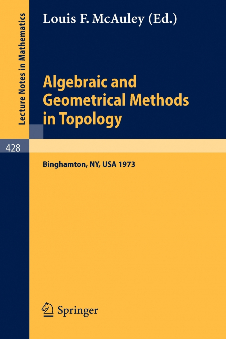 Algebraic and Geometrical Methods in Topology