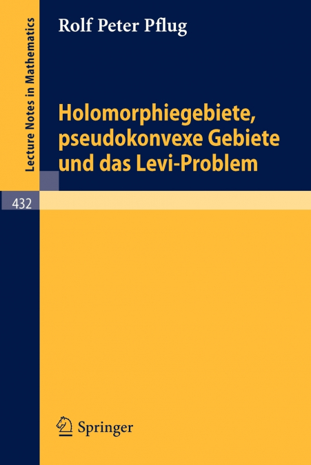 Holomorphiegebiete, Pseudokonvexe Gebiete Und Das Levi-Problem
