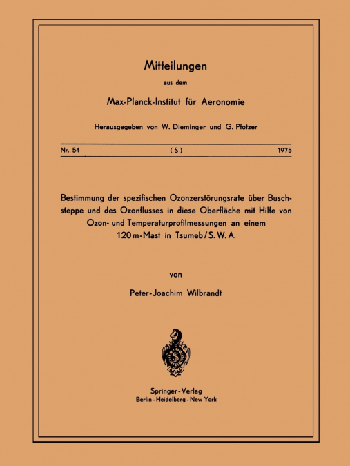 Bestimmung der Spezifischen Ozonzerstörungsrate über Buschsteppe und des Ozonflusses in diese OberflÄche mit Hilfe von Ozon- und Temperaturprofilmessungen an Einem 120m-Mast in Tsumeb/ S. W. A.