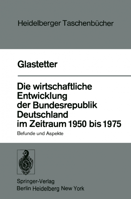 Die wirtschaftliche Entwicklung der Bundesrepublik Deutschland im Zeitraum 1950 bis 1975