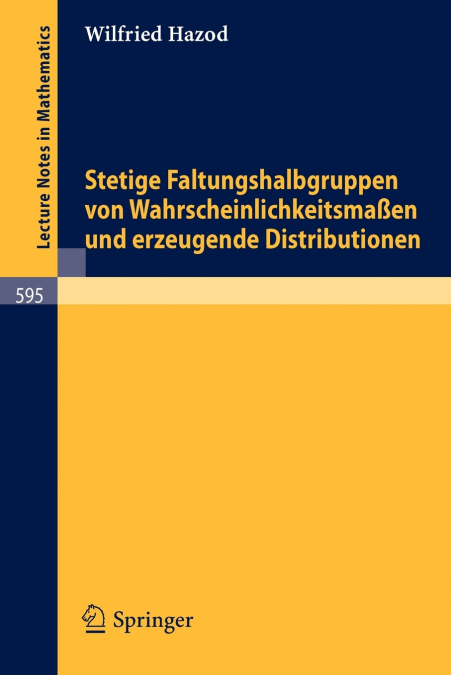 Stetige Faltungshalbgruppen von Wahrscheinlichkeitsmassen und erzeugende Distributionen