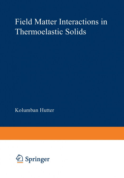 Field Matter Interactions in Thermoelastic Solids