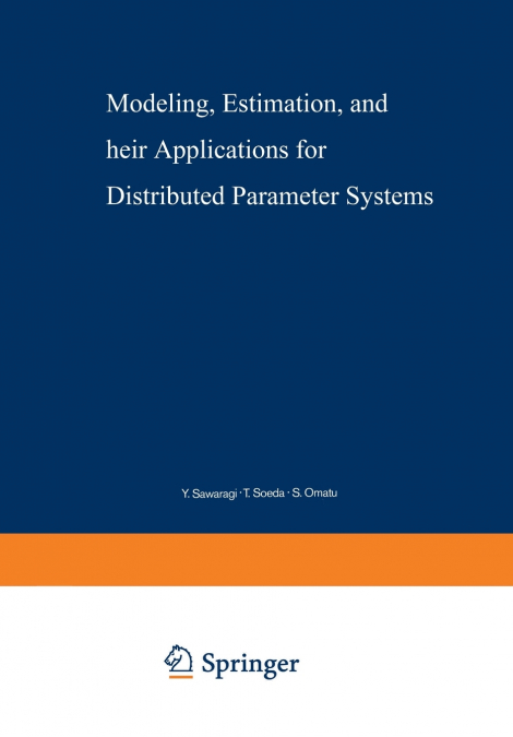 Modeling, Estimation, and Their Applications for Distributed Parameter Systems