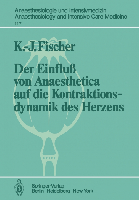 Der Einfluß von Anaesthetica auf die Kontraktionsdynamik des Herzens