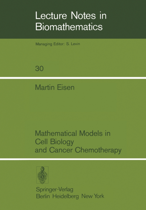 Mathematical Models in Cell Biology and Cancer Chemotherapy