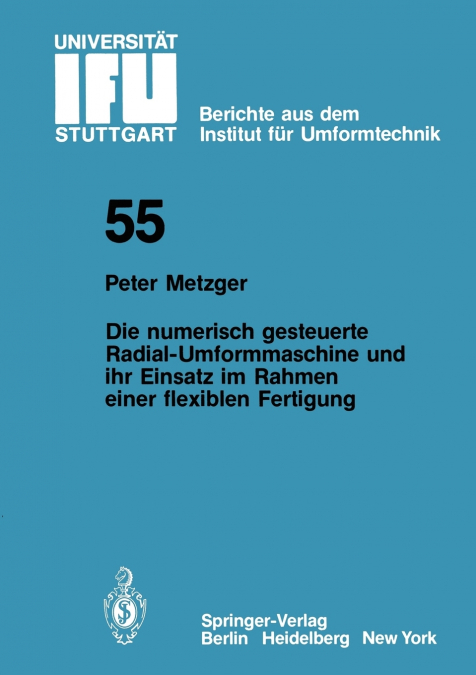 Die numerisch gesteuerte Radial-Umformmaschine und ihr Einsatz im Rahmen einer flexiblen Fertigung