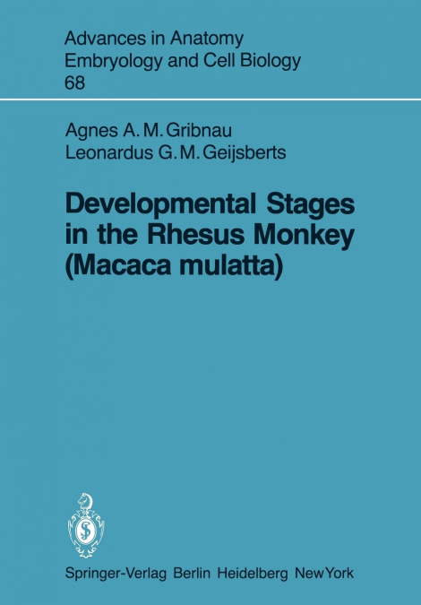 Developmental Stages in the Rhesus Monkey (Macaca mulatta)