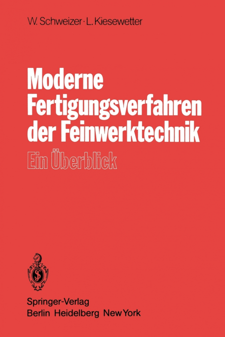 Moderne Fertigungsverfahren der Feinwerktechnik