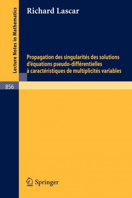 Propagation Des Singularites Des Solutions D’Equations Pseudo-Differentielles a Caracteristiques de Multiplicites Variables