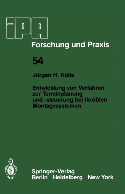 Entwicklung Von Verfahren Zur Terminplanung Und -Steuerung Bei Flexiblen Montagesystemen
