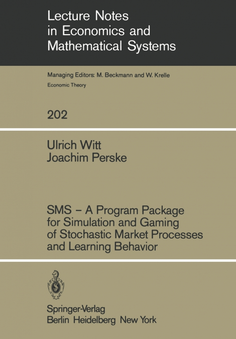 SMS - A Program Package for Simulation and Gaming of Stochastic Market Processes and Learning Behavior